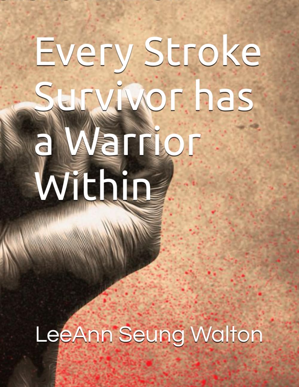 Every Stroke Survivor has a Warrior Within Book Cover